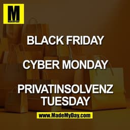 BLACK FRIDAY

CYBER MONDAY

PRIVATINSOLVENZ
TUESDAY