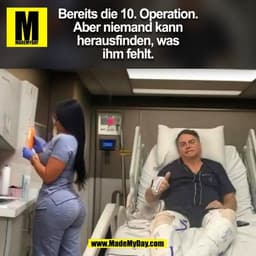 Bereits die 10. Operation.
Aber niemand kann
herausfinden, was
ihm fehlt.
(BILD)