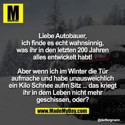 Liebe Autobauer,
ich finde es echt wahnsinnig,
was ihr in den letzten 200 Jahren
alles entwickelt habt!

Aber wenn ich i