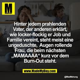 Hinter jedem prahlenden
Vater, der anderen erklärt,
wie locker-flockig er Job und
Familie vereint, steht meist eine
unge