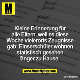 Kleine Erinnerung für
alle Eltern, weil es diese
Woche vielerorts Zeugnisse
gab: Einserschüler wohnen
statistisch gesehe