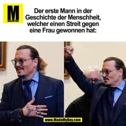 Der erste Mann in der
Geschichte der Menschheit,
welcher einen Streit gegen
eine Frau gewonnen hat:
(BILD)