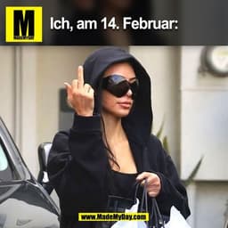 Ich, am 14. Februar:
(BILD)