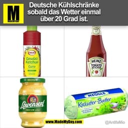 Deutsche Kühlschränke
sobald das Wetter einmal
über 20 Grad ist.
@AntifaMio

(BILD)
