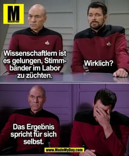 Wissenschaftlern ist
es gelungen, Stimm-
bänder im Labor
zu züchten.

Wirklich?

Das Ergebnis
spricht für sich
selbst.

