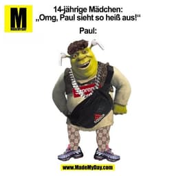 14-jährige Mädchen:
„Omg, Paul sieht so heiß aus!“

Paul:
(BILD)
