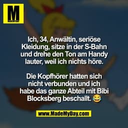 Ich, 34, Anwältin, seriöse
Kleidung, sitze in der S-Bahn
und drehe den Ton am Handy
lauter, weil ich nichts höre.

Die K