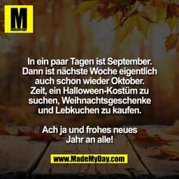 In ein paar Tagen ist September.
Dann ist nächste Woche eigentlich
auch schon wieder Oktober.
Zeit, ein Halloween-Kostüm