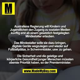 Australiens Regierung will Kindern und
Jugendlichen den Zugang zu sozialen Medien
künftig erst ab einem gesetzlich festg