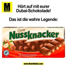 Hört auf mit eurer
Dubai-Schokolade!

Das ist die wahre Legende:
(BILD)