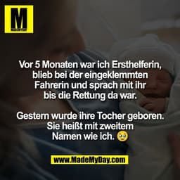 Vor 5 Monaten war ich Ersthelferin,
blieb bei der eingeklemmten
Fahrerin und sprach mit ihr
bis die Rettung da war.

Ges
