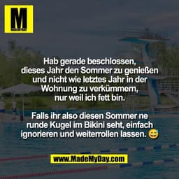 Hab gerade beschlossen,
dieses Jahr den Sommer zu genießen
und nicht wie letztes Jahr in der
Wohnung zu verkümmern,
nur 