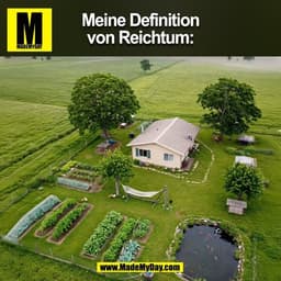 Meine Definition
von Reichtum:
(BILD)
