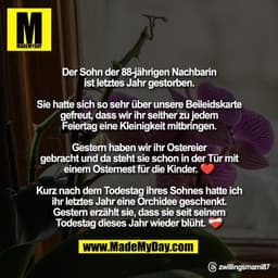 Der Sohn der 88-jährigen Nachbarin
ist letztes Jahr gestorben.

Sie hatte sich so sehr über unsere Beileidskarte
gefreut