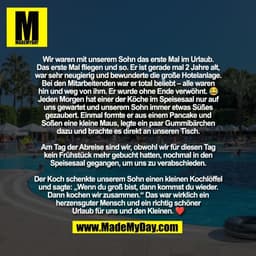 Wir waren mit unserem Sohn das erste Mal im Urlaub.
Das erste Mal fliegen und so. Er ist gerade mal 2 Jahre alt,
war seh