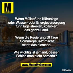 Wenn Müllabfuhr, Kläranlage
oder Wasser- oder Energieversorgung
fünf Tage streiken, kollabiert
das ganze Land.

Wenn die