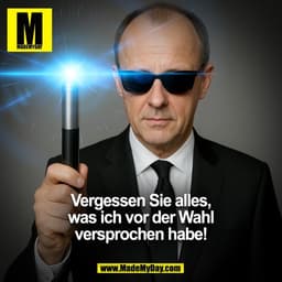 Vergessen Sie alles,
was ich vor der Wahl
versprochen habe!
(BILD)