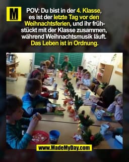 POV: Du bist in der 4. Klasse, es ist der letzte Tag vor den Weihnachtsferien, und ihr frühstückt mit der Klasse zusamme