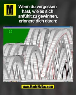 Wenn du vergessen 
hast, wie es sich 
anfühlt zu gewinnen,
erinnere dich daran:
(BILD)