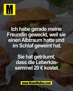 Ich habe gerade meine 
Freundin geweckt, weil sie 
einen Albtraum hatte und 
im Schlaf geweint hat.

Sie hat geträumt, 
