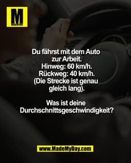 Wenn du 50 sagst, hast du Mathe geschwÃ¤nzt. ðŸš—ðŸ’¨ 
Wer kennt die richtige Formel?