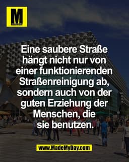 Eine saubere Straße 
hängt nicht nur von 
einer funktionierenden 
Straßenreinigung ab, 
sondern auch von der 
guten Erzi