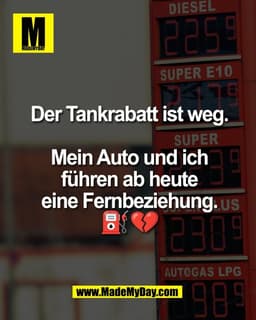 Der Tankrabatt ist weg.

Mein Auto und ich
führen ab heute
eine Fernbeziehung.
⛽💔