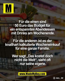 Für die einen sind 
50 Euro das Budget für 
ein entspanntes Abendessen 
mit Drinks am Wochenende.

Für die anderen ist e