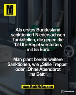 Als erstes Bundesland 
sanktioniert Niedersachsen 
Tankstellen, die gegen die 
12-Uhr-Regel verstoßen, 
mit 55 Euro.

Ma