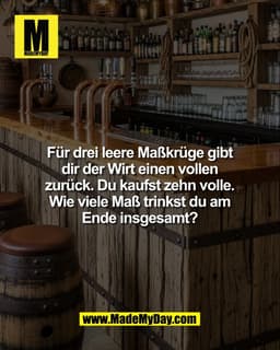 Wer im Kopf rechnet, landet fast immer eine MaÃŸ zu tief. Am Ende sind es mehr.