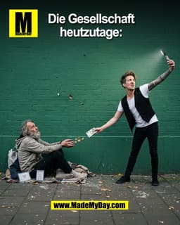 Die Gesellschaft
heutzutage:
(BILD)