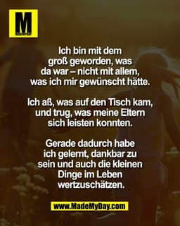 Ich bin mit dem 
groß geworden, was 
da war – nicht mit allem, 
was ich mir gewünscht hätte. 

Ich aß, was auf den Tisch