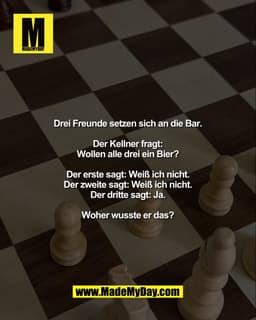 Eine der drei Antworten verrÃ¤t alles. Man muss nur merken, welche.