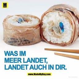 Was im Meer landet, landet auch in dir!