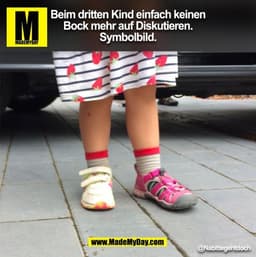 Beim dritten Kind einfach keinen
Bock mehr auf Diskutieren.
Symbolbild. (BILD)