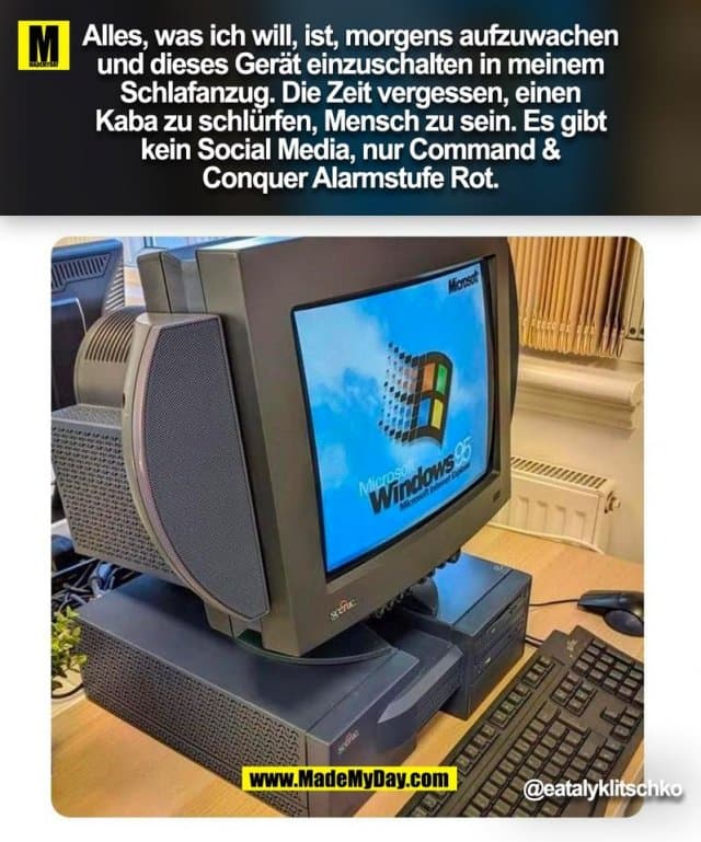 Allles, was ich will, ist, morgens aufzuwachen und dieses Gerät einzuschalten in meinem Schlafanzug. Die Zeit vergessen, einen Kaba zu schlürfen, Mensch zu sein. Es gibt kein Social Media, nur Command & Conquer Alarmstufe Rot.
@eatalyklitschko
(BILD) - Inspiration, Zitate & Sprüche | MadeMyDay | Jetzt entdecken & teilen Allles, was ich will, ist, morgens aufzuwachen und dieses Gerät einzuschalten in meinem Schlafanzug. Die Zeit vergessen, einen Kaba zu schlürfen, Mensch zu sein. Es gibt kein Social Media, nur Command & Conquer Alarmstufe Rot.
@eatalyklitschko
(BILD) - Inspirierendes Zitat mit Bild