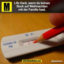 Life Hack, wenn du keinen
Bock auf Weihnachten
mit der Familie hast.
@laplantulus
(BILD)