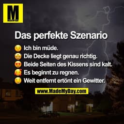 Das perfekte Szenario
😌 Ich bin müde.
🤩 Die Decke liegt genau richtig.
😍 Beide Seiten des Kissens sind kalt.
🥰
