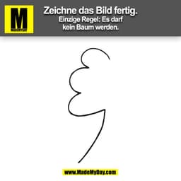 Zeichne das Bild fertig.
Einzige Regel: Es darf
kein Baum werden.
(BILD)