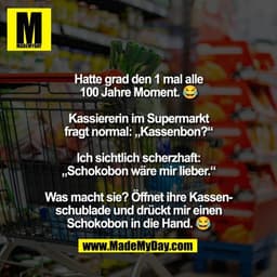 Hatte grad den 1 mal alle
100 Jahre Moment. 😂
Kassiererin im Supermarkt
fragt normal: „Kassenbon?“
Ich sichtlich sche