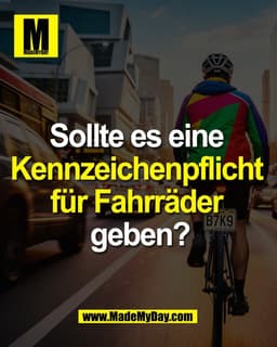 Sollte es eine
Kennzeichenpflicht
für Fahrräder
geben?